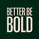 Better Be Bold